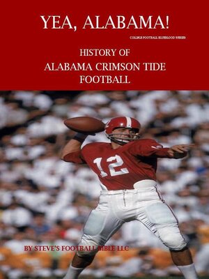 cover image of Yea Alabama! History of Alabama Crimson Tide Football